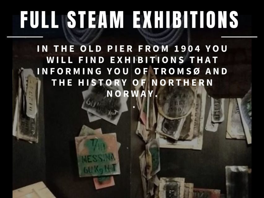 Tromso: Full Steam Museum Entrance - Key Things You’ll Notice